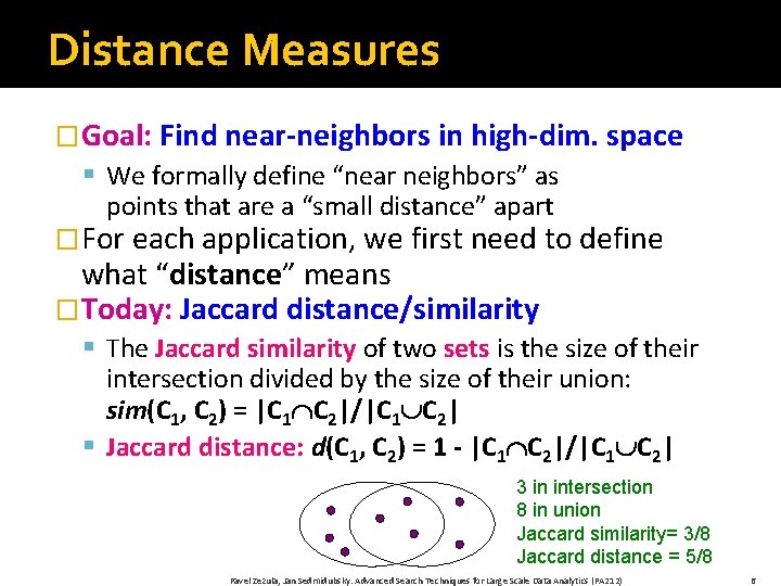 Distance Measures �Goal: Find near-neighbors in high-dim. space § We formally define “near neighbors”