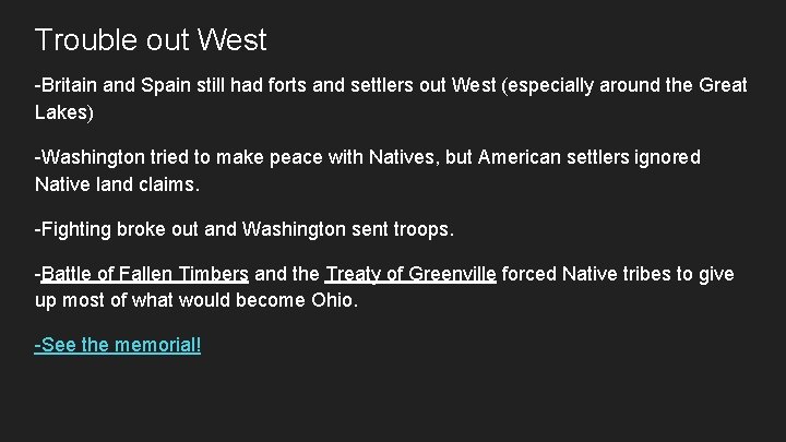 Trouble out West -Britain and Spain still had forts and settlers out West (especially