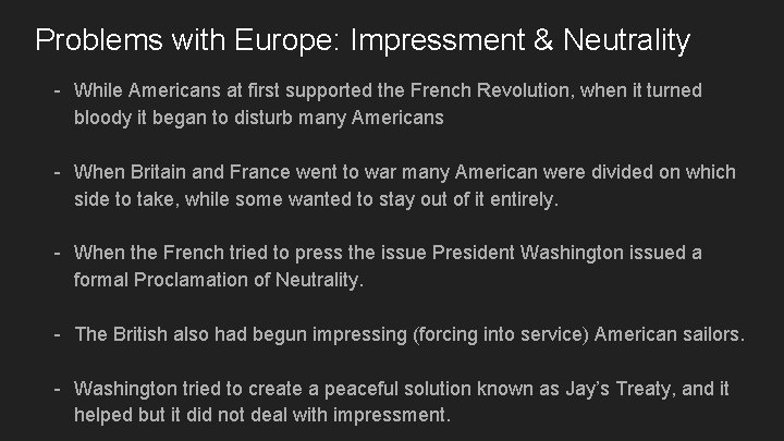 Problems with Europe: Impressment & Neutrality - While Americans at first supported the French