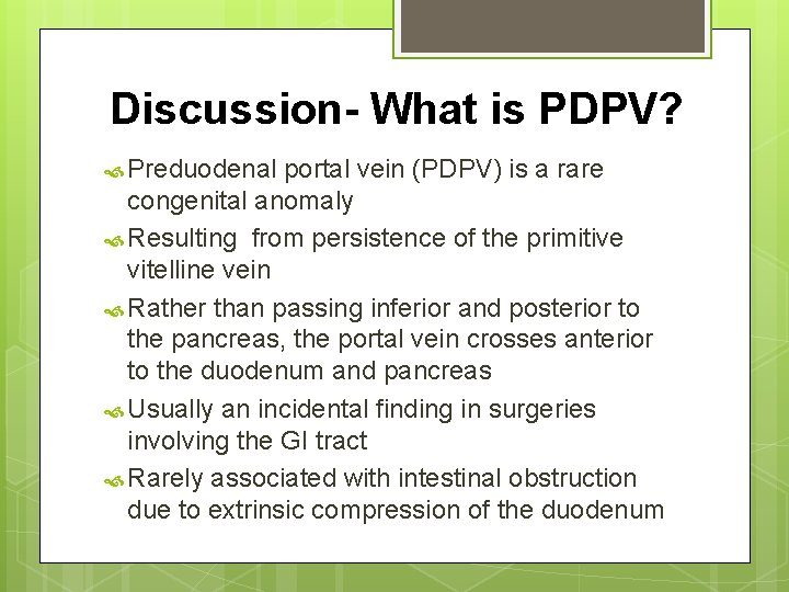  Discussion- What is PDPV? Preduodenal portal vein (PDPV) is a rare congenital anomaly