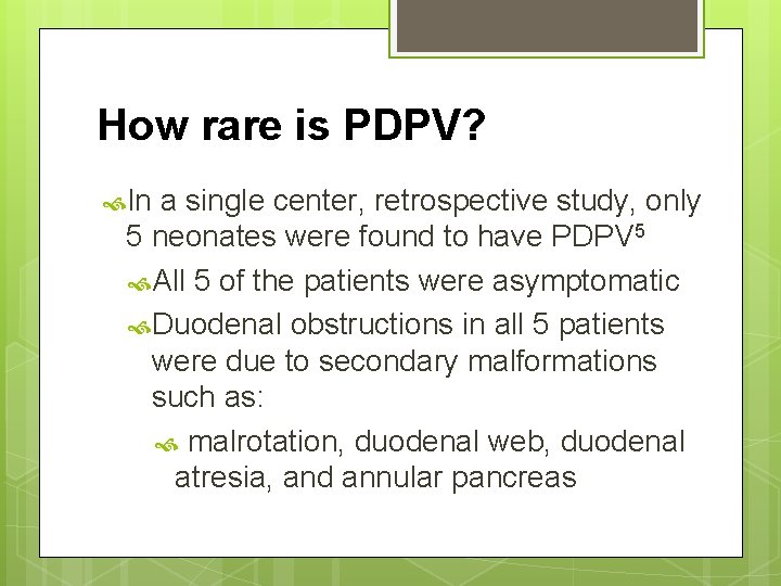 How rare is PDPV? In a single center, retrospective study, only 5 neonates were