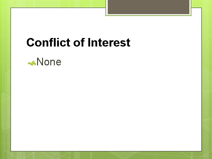 Conflict of Interest None 