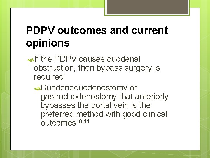 PDPV outcomes and current opinions If the PDPV causes duodenal obstruction, then bypass surgery