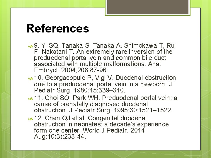 References 9. Yi SQ, Tanaka S, Tanaka A, Shimokawa T, Ru F, Nakatani T.