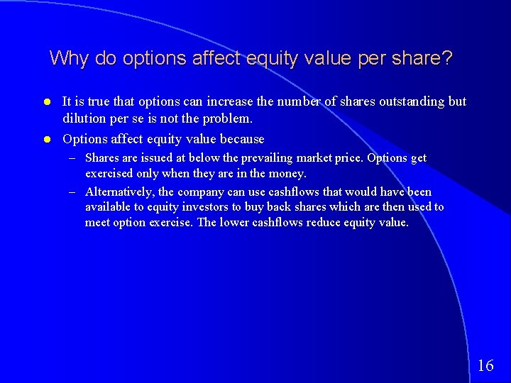 Why do options affect equity value per share? It is true that options can