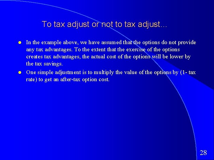 To tax adjust or not to tax adjust… In the example above, we have