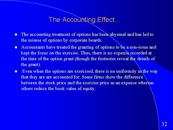The Accounting Effect… The accounting treatment of options has been abysmal and has led