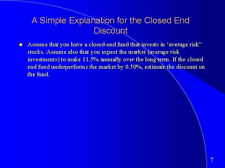 A Simple Explanation for the Closed End Discount Assume that you have a closed-end