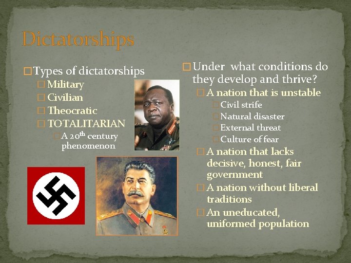Dictatorships � Types of dictatorships � Military � Civilian � Theocratic � TOTALITARIAN �