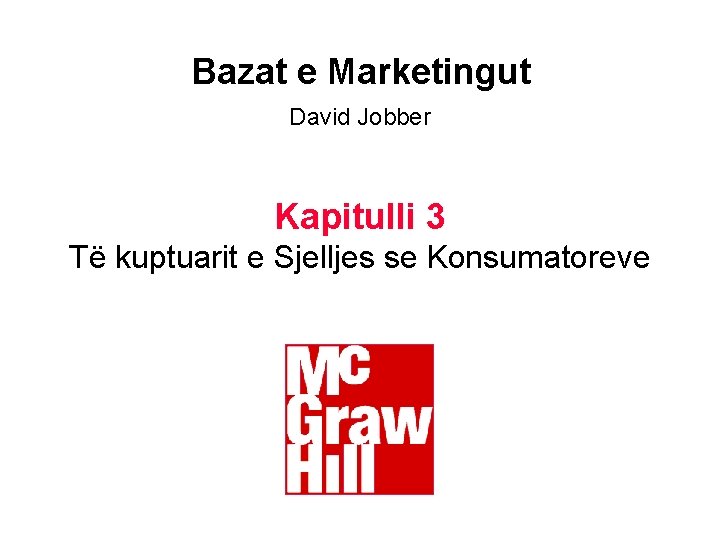 Bazat e Marketingut David Jobber Kapitulli 3 Të kuptuarit e Sjelljes se Konsumatoreve 