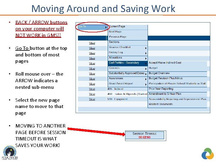 Moving Around and Saving Work • BACK / ARROW buttons on your computer will