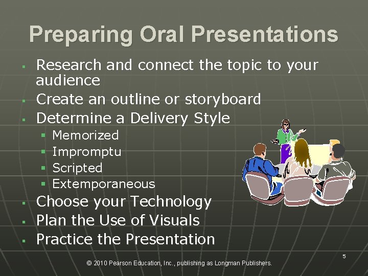 Preparing Oral Presentations § § § Research and connect the topic to your audience