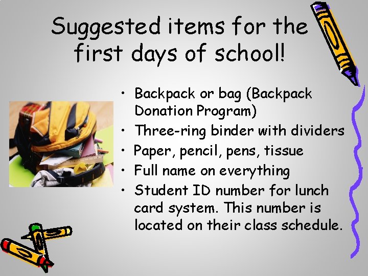 Suggested items for the first days of school! • Backpack or bag (Backpack Donation