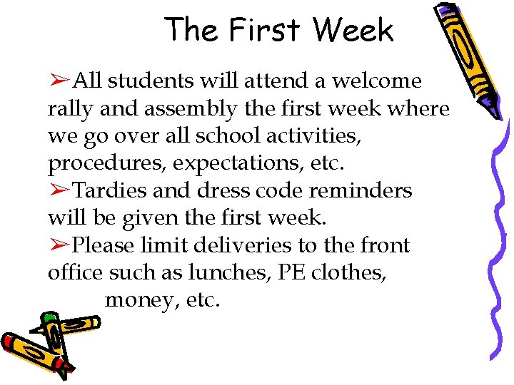 The First Week ➢All students will attend a welcome rally and assembly the first