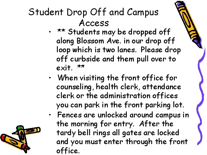 Student Drop Off and Campus Access • ** Students may be dropped off along