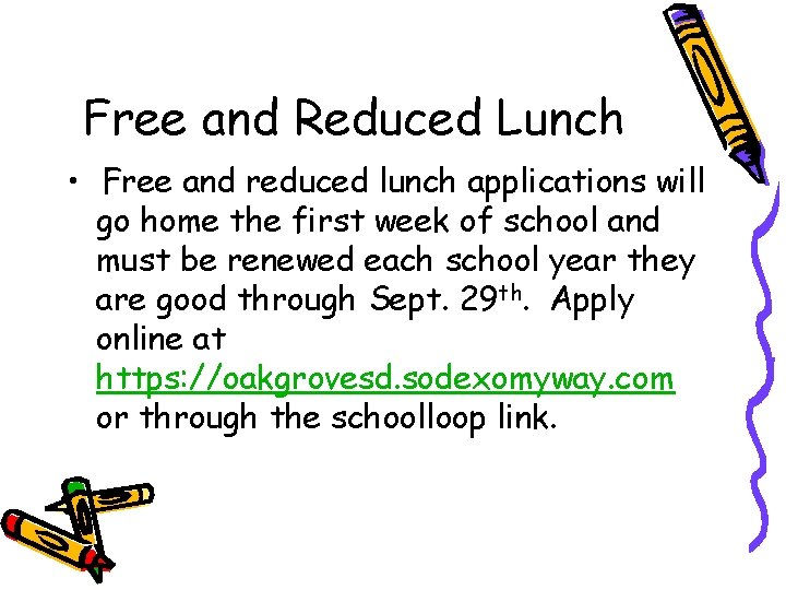 Free and Reduced Lunch • Free and reduced lunch applications will go home the