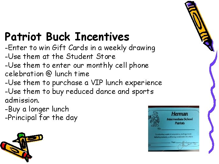 Patriot Buck Incentives -Enter to win Gift Cards in a weekly drawing -Use them