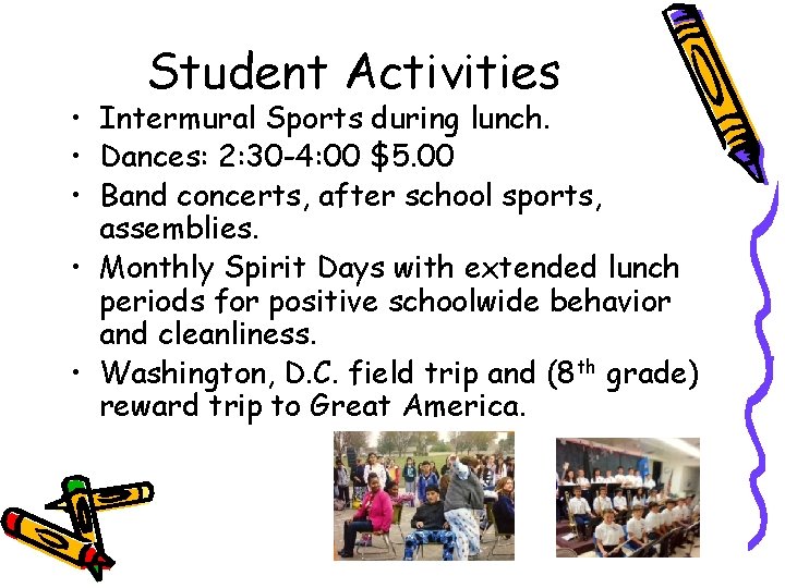 Student Activities • Intermural Sports during lunch. • Dances: 2: 30 -4: 00 $5.