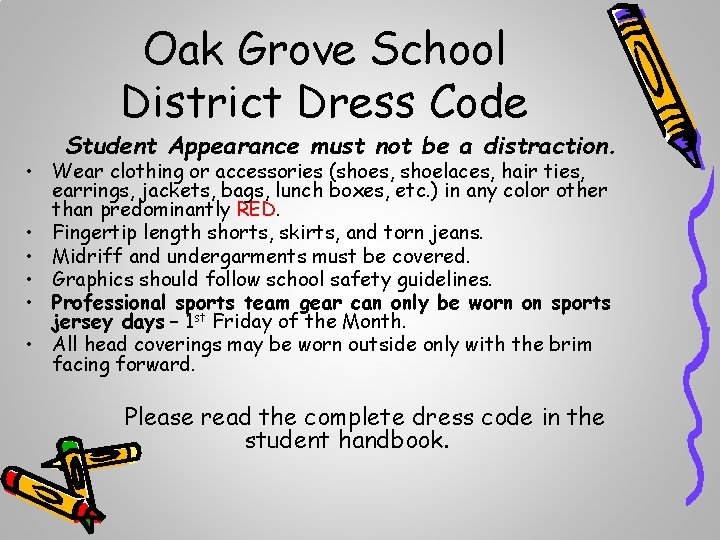 Oak Grove School District Dress Code Student Appearance must not be a distraction. •