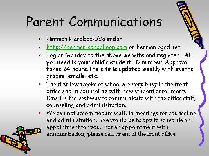 Parent Communications • Herman Handbook/Calendar • http: //herman. schoolloop. com or herman. ogsd. net