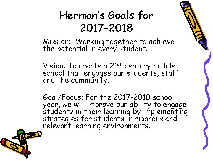 Herman’s Goals for 2017 -2018 Mission: Working together to achieve the potential in every