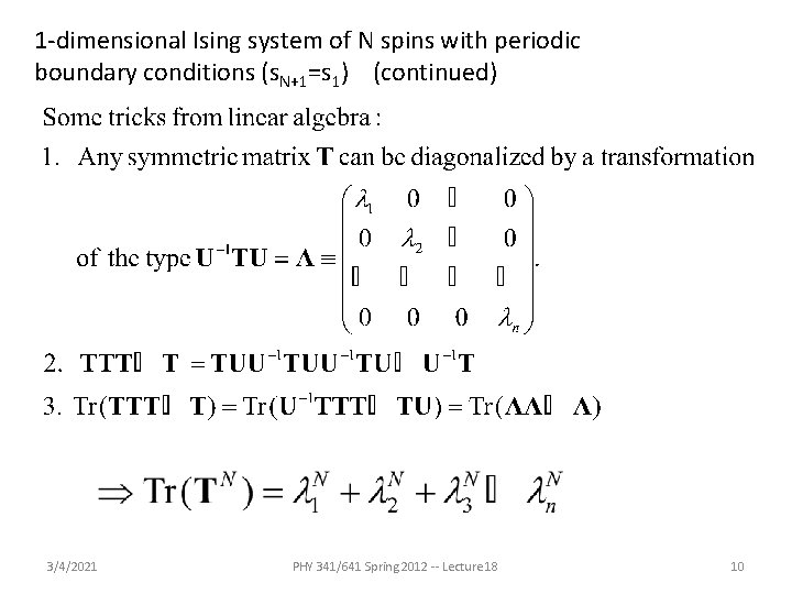 1 -dimensional Ising system of N spins with periodic boundary conditions (s. N+1=s 1) 1 -dimensional Ising system of N spins with periodic boundary conditions (s. N+1=s 1)