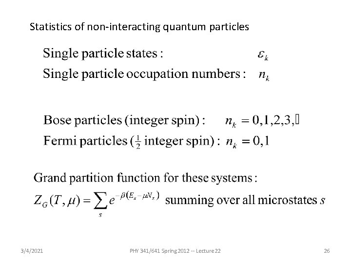 Statistics of non-interacting quantum particles 3/4/2021 PHY 341/641 Spring 2012 -- Lecture 22 26 Statistics of non-interacting quantum particles 3/4/2021 PHY 341/641 Spring 2012 -- Lecture 22 26