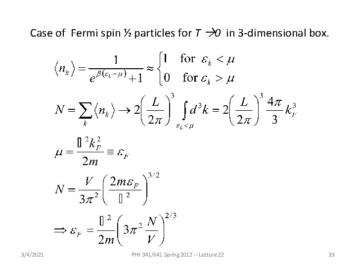 Case of Fermi spin ½ particles for T 0 in 3 -dimensional box. 3/4/2021 Case of Fermi spin ½ particles for T 0 in 3 -dimensional box. 3/4/2021