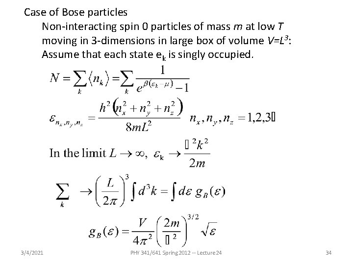 Case of Bose particles Non-interacting spin 0 particles of mass m at low T Case of Bose particles Non-interacting spin 0 particles of mass m at low T