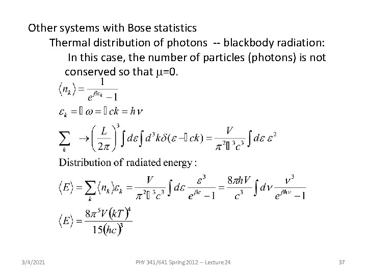 Other systems with Bose statistics Thermal distribution of photons -- blackbody radiation: In this Other systems with Bose statistics Thermal distribution of photons -- blackbody radiation: In this