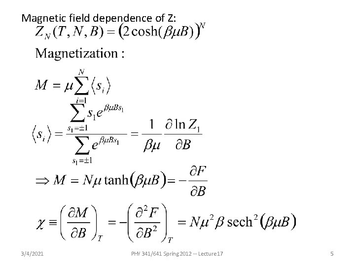 Magnetic field dependence of Z: 3/4/2021 PHY 341/641 Spring 2012 -- Lecture 17 5 Magnetic field dependence of Z: 3/4/2021 PHY 341/641 Spring 2012 -- Lecture 17 5