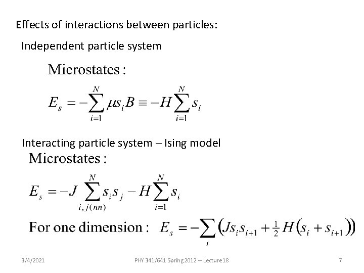 Effects of interactions between particles: Independent particle system Interacting particle system – Ising model Effects of interactions between particles: Independent particle system Interacting particle system – Ising model
