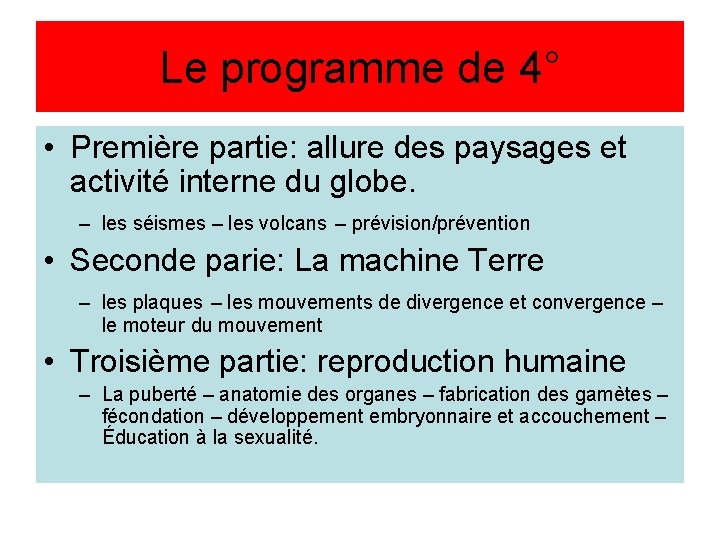 Le programme de 4° • Première partie: allure des paysages et activité interne du