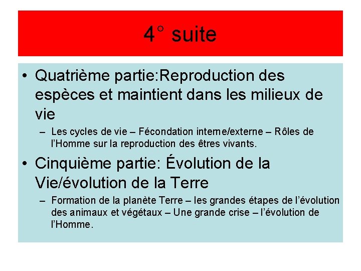 4° suite • Quatrième partie: Reproduction des espèces et maintient dans les milieux de