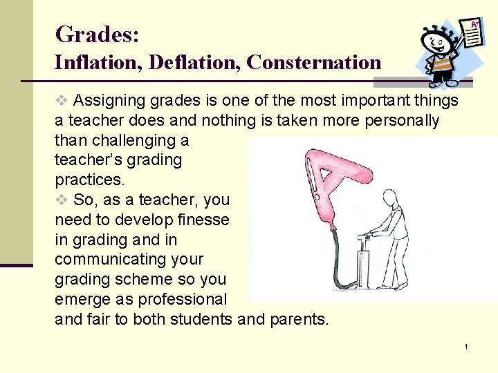 Grades: Inflation, Deflation, Consternation v Assigning grades is one of the most important things