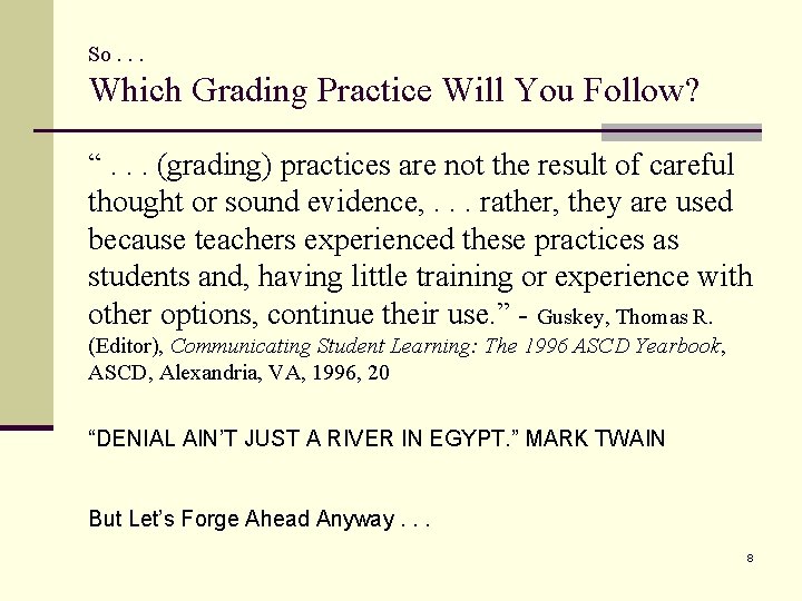 So. . . Which Grading Practice Will You Follow? “. . . (grading) practices