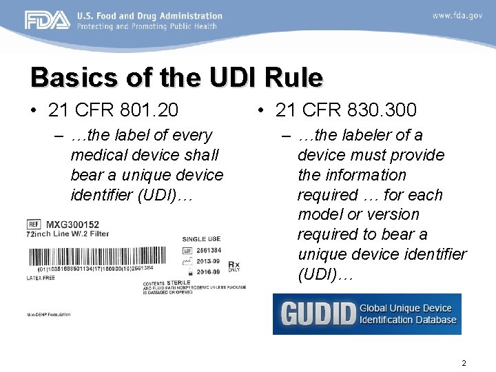 Basics of the UDI Rule • 21 CFR 801. 20 – …the label of