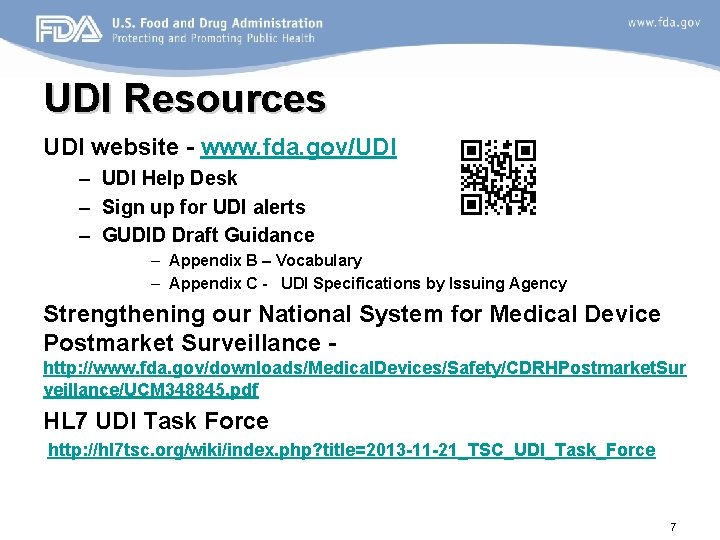 UDI Resources UDI website - www. fda. gov/UDI – UDI Help Desk – Sign