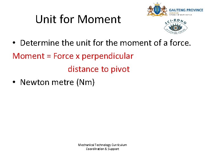 Unit for Moment • Determine the unit for the moment of a force. Moment