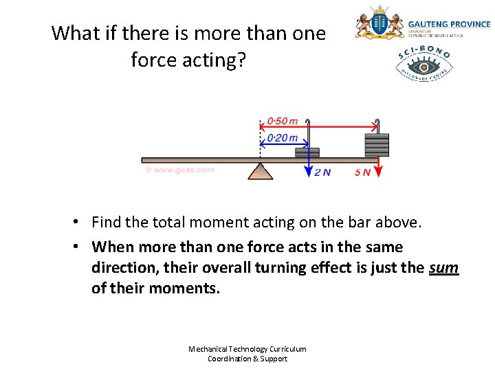 What if there is more than one force acting? • Find the total moment