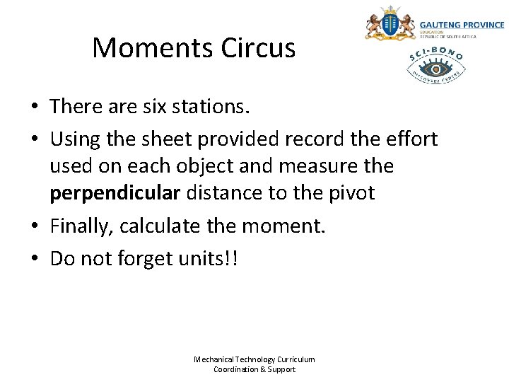 Moments Circus • There are six stations. • Using the sheet provided record the