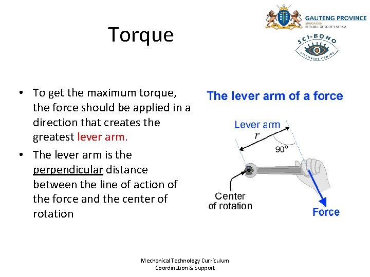 Torque • To get the maximum torque, the force should be applied in a