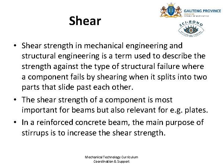 Shear • Shear strength in mechanical engineering and structural engineering is a term used
