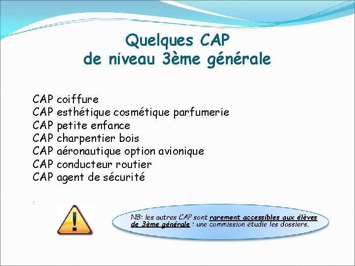 Quelques CAP de niveau 3ème générale CAP coiffure CAP esthétique cosmétique parfumerie CAP petite