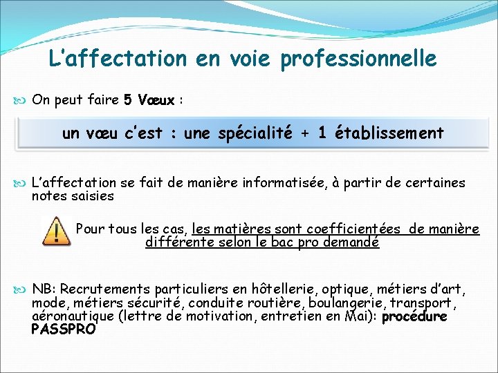 L’affectation en voie professionnelle On peut faire 5 Vœux : un vœu c’est :