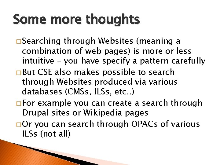 Some more thoughts � Searching through Websites (meaning a combination of web pages) is
