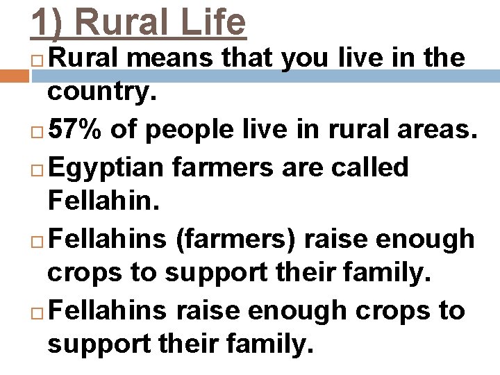 1) Rural Life Rural means that you live in the country. 57% of people