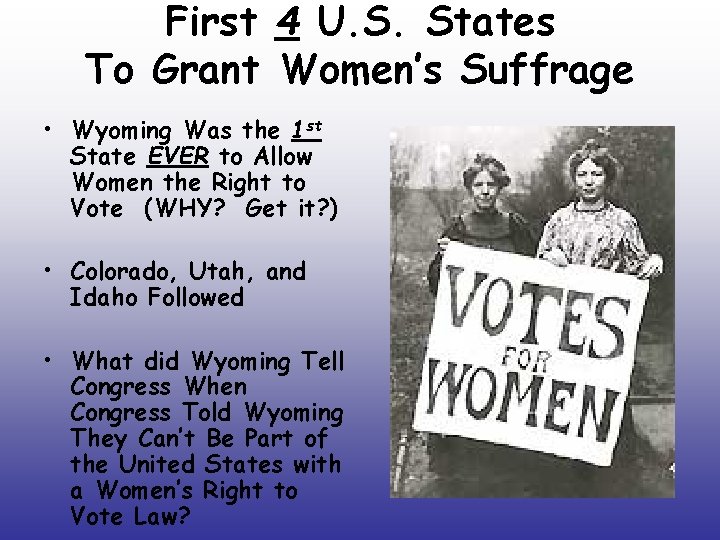 First 4 U. S. States To Grant Women’s Suffrage • Wyoming Was the 1