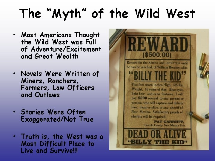The “Myth” of the Wild West • Most Americans Thought the Wild West was