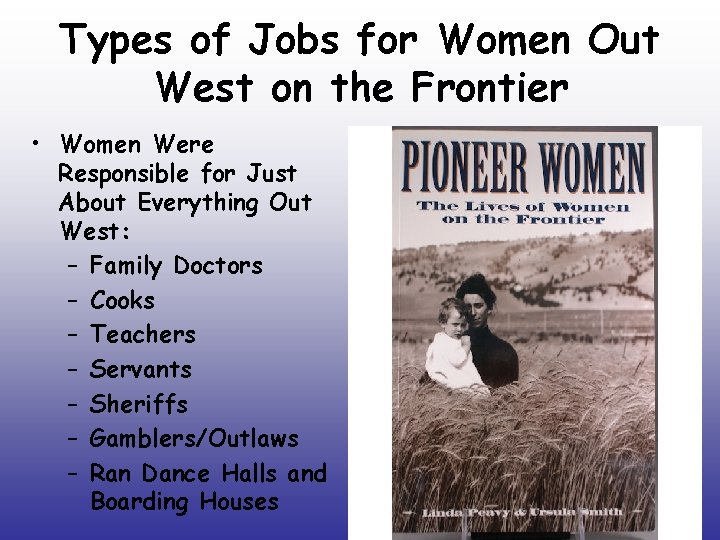 Types of Jobs for Women Out West on the Frontier • Women Were Responsible